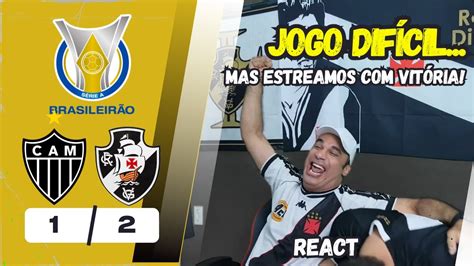 REACT REAÇÕES A ATLÉTICO MG 1X2 VASCO PRIMEIRA VITÓRIA DO VASCÃO