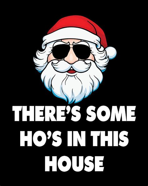 There S Some Hos In This House Funny Santa Claus Christmas Digital Art