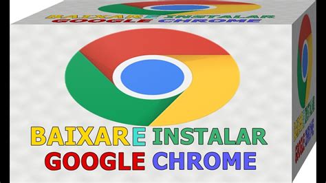 Como Baixar E Instalar Google Chrome Para Windows 10 64