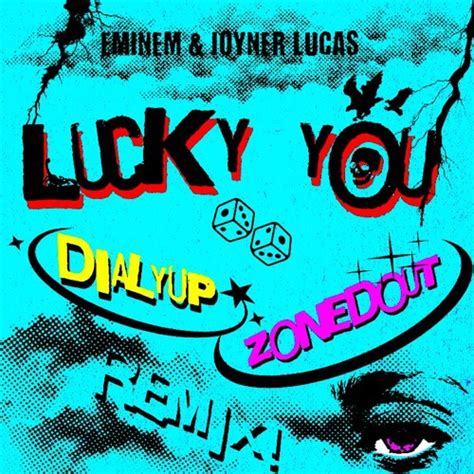Stream Eminem Ft Joyner Lucas Lucky You Dialyup And Zonedout Remix