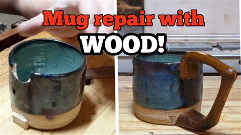 Broken Mug Handle Repair Using Wood Youtube