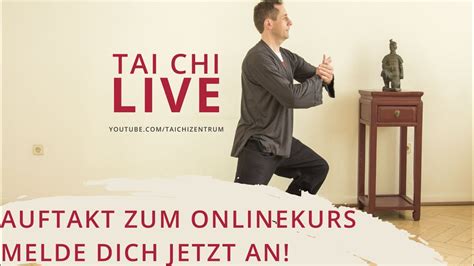 Tai Chi Onlinekurs Live Kurs Als Auftakt Zum Start Am Youtube