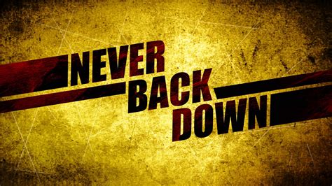 Never Back Down Wallpapers - Wallpaper Cave