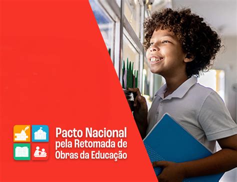 Pacto Pela Retomada De Obras Da Educa O Recebe Quase