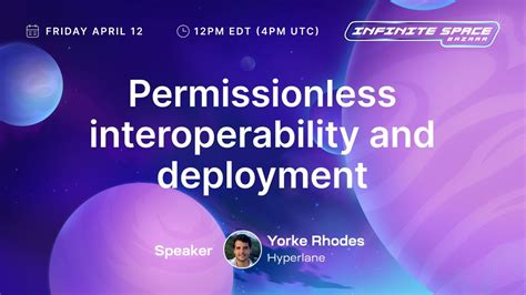 Permissionless Interoperability And Deployment Yorke Rhodes