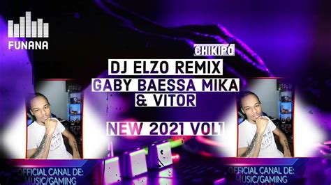 Dj Elzo Remix Gaby Baessa Mika And Vitor ChikipÓ Youtube