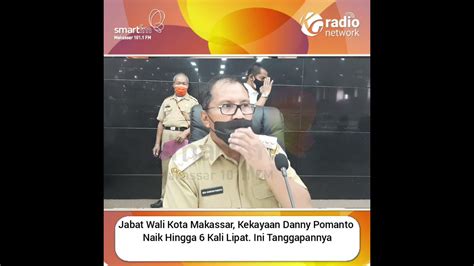 Jabat Wali Kota Makassar Kekayaan Danny Pomanto Naik 6 Kali Lipat