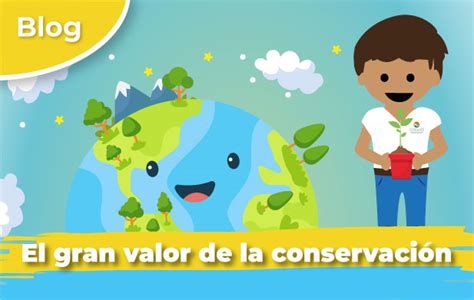 El Gran Valor De La Conservación Comisión Nacional De Áreas Naturales