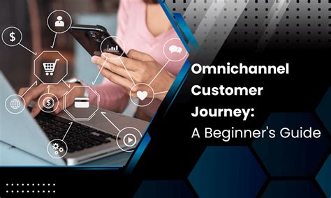 Omnichannel Customer Journey A Beginner S Guide