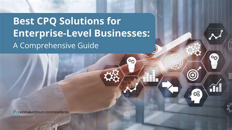 A Comprehensive Guide To Selecting The Best Cpq Software For Your Business