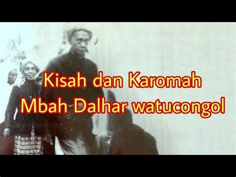 Kisah Dan Karomah Mbah Dalhar Watucongol Youtube