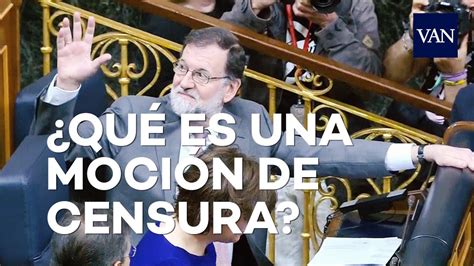 MociÓn De Censura ¿qué Es Y Cómo Funciona Una Moción De Censura Youtube