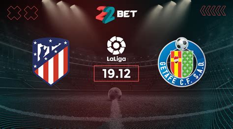 Atletico Madrid Vs Getafe Prediction La Liga Match Bet