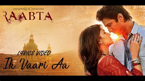 Ik Vaari Aa Lyrics Song Raabta Sushant Singh Rajput And Kriti Sanon