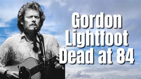 Biography Gordon Lightfoot Dead Every Highway Rip Youtube