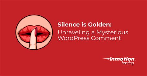 Silence is Golden: Unraveling a Mysterious WordPress Comment