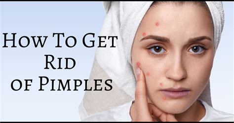 How To Get Rid Of Pimples Home Remedies