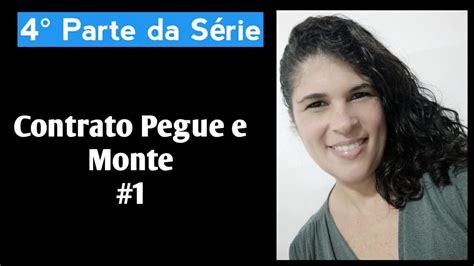 Contrato Pegue E Monte Youtube