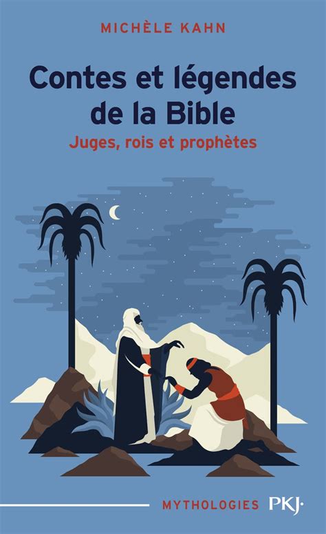 Contes et légendes de la Bible Juges rois et prophètes Kahn