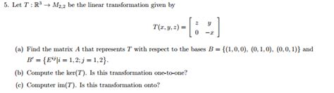 Solved Let T R 3 Rightarrow M 2 2 Be The Linear