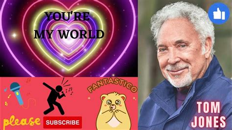 Youre My World Tom Jones Youtube