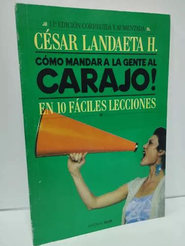 Cómo Mandar A La Gente Al Carajo MercadoLibre