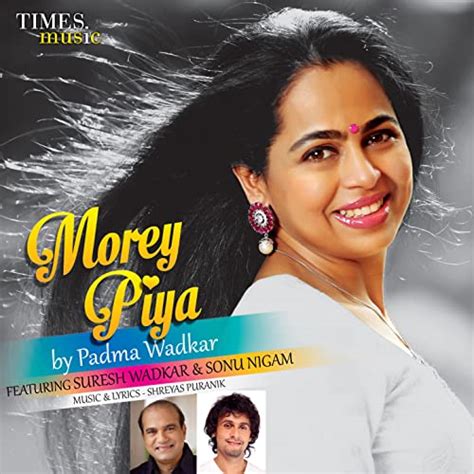 Morey Piya Von Padma Wadkar Suresh Wadkar Sonu Nigam Bei Amazon