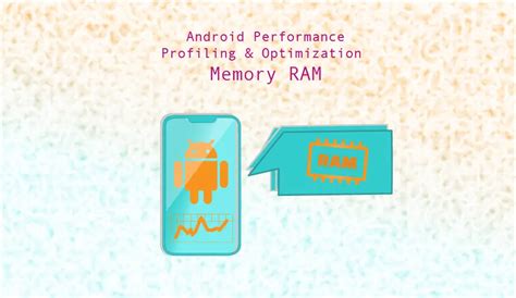 Android Performance Profiling Optimization Memory Ram Shipbook Blog