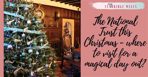 The National Trust This Christmas A Magical Day Out