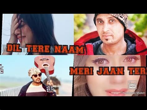 Dil Tere Naam Meri Jaan Tere Naam Hit Song Youtube