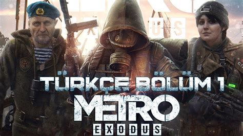 ÖLÜ ŞEHİR MOSKOVA METRO EXODUS TÜRKÇE BÖLÜM 1 YouTube