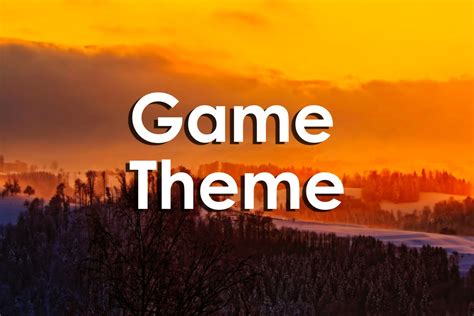Game Theme