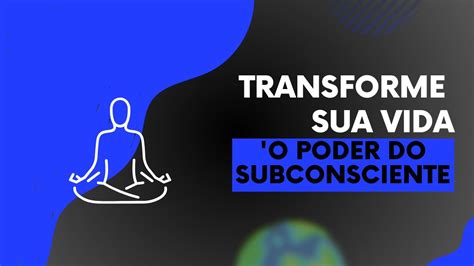 Transforme Sua Vida O Poder Do Subconsciente De Joseph Murphy