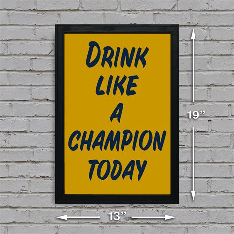 Drink Like a Champion Today Poster Art Print - 13x19"