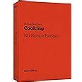 The New York Times Cooking No Recipe Recipes A Cookbook Sifton Sam