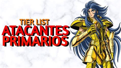 Tier List Atacantes Primarios Saint Seiya Awakening