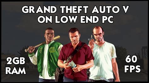 How To Run Gta V On Very Low End Pc Gb Ram Mods