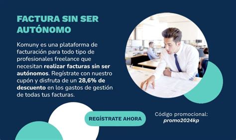 Facturar Sin Ser Aut Nomo Opciones Requisitos Y Pasos Facturar Sin