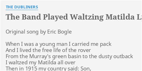 The Band Played Waltzing Matilda Lyrics By The Dubliners Original Song By Eric