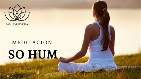 Meditación SO HUM 10 minutos para sanar cuerpo y mente YouTube