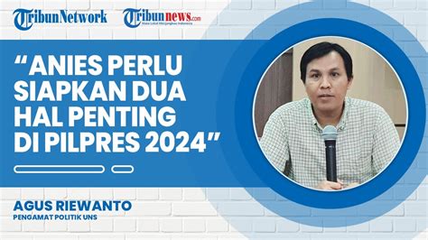 Pengamat Politik UNS Ungkap Yang Perlu Disiapkan Anies Di Pencalonan