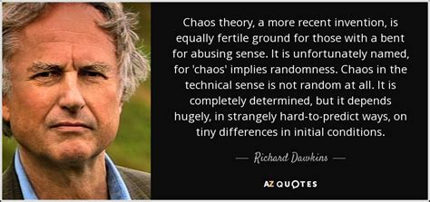 Richard Dawkins quote: Chaos theory, a more recent invention, is equally fertile ground...