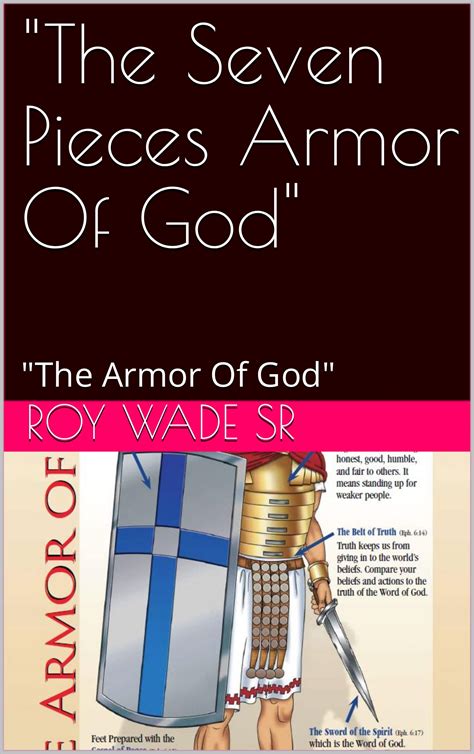 The Seven Pieces Armor Of God The Armor Of God By Roy Wade Sr Goodreads