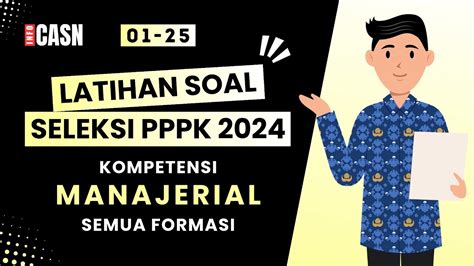 01 25 LATIHAN SOAL KOMPETENSI MANAJERIAL PPPK SEMUA FORMASI 2024