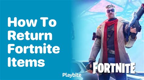 How To Return Fortnite Items A Beginners Guide Playbite