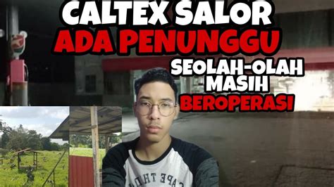 Caltex Salor Ada Penunggu Segmen Seram Youtube