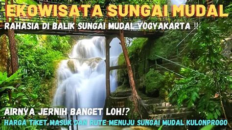 Taman Ekowisata Sungai Mudal Kulonprogo Yogyakarta Dan Rahasia