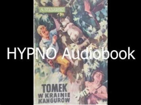 Tomek w krainie kangurów Alfred Szklarski HYPNO Audiobook YouTube