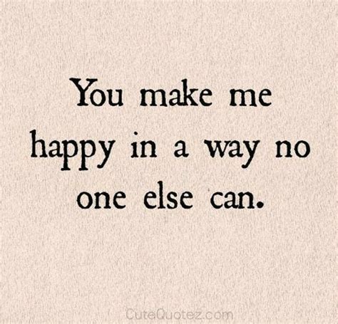 For Him You Make Me Happy Quotes Make Me Happy Quotes Quotes For