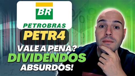 A Es Petrobras Petr Vale A Pena Investir Pagamento De Dividendos